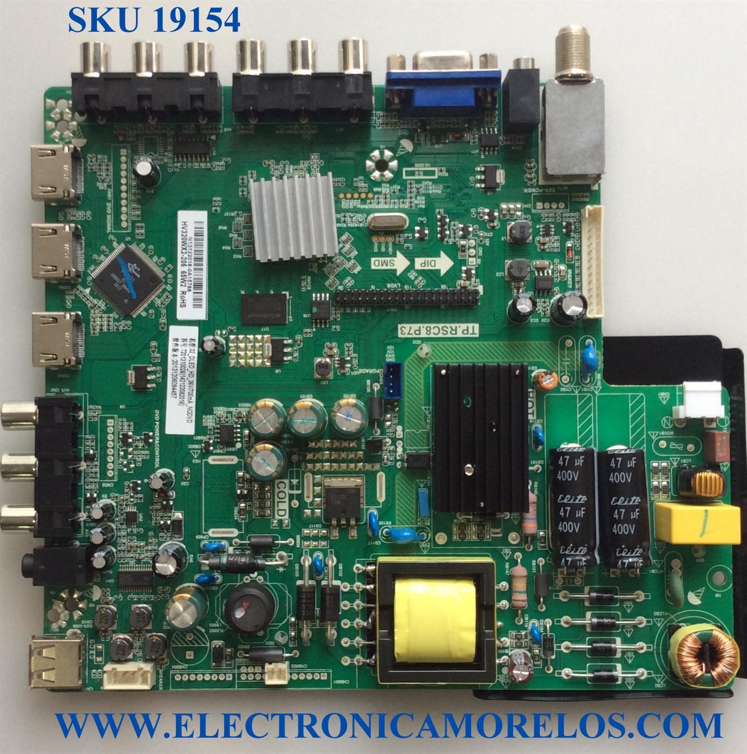 MAIN / FUENTE / (COMBO) / SCEPTRE N13122018 / T.RSC8.P73 / T201310028 / 20131206094457 / 142123082016 / PANEL'S CN32HA526 / HV320WX2-206 / MODELOS X322BV-HDR8 / X322BV-HD / X32 / PARTES SUSTITUTAS N14010069 / N13122019